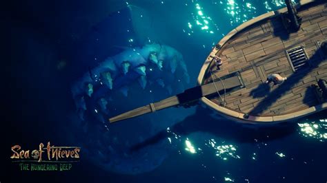 Sea Of Thieves The Hungering Deep Update Is Now Live New Story