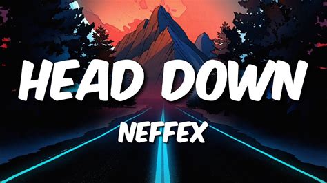 Neffex Head Down Lyrics Youtube