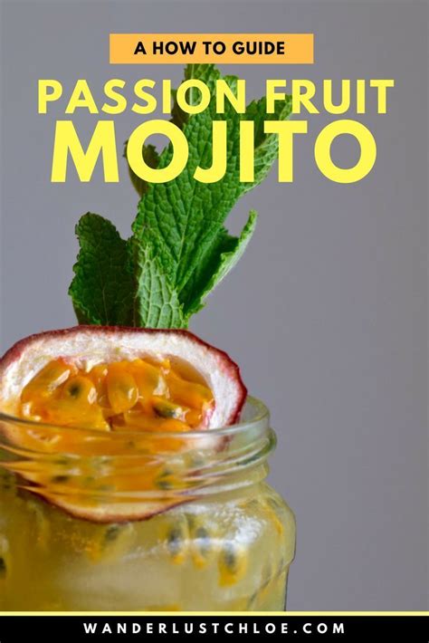 The Perfect Passion Fruit Mojito Recipe A Recipe For The Perfect