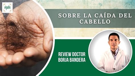 Dr Borja Bandera ¿cuándo Debo Preocuparme Por La Caída Del Cabello Youtube