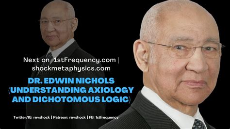 Dr Edwin Nichols Understanding Axiology And Dichotomous Logic Youtube