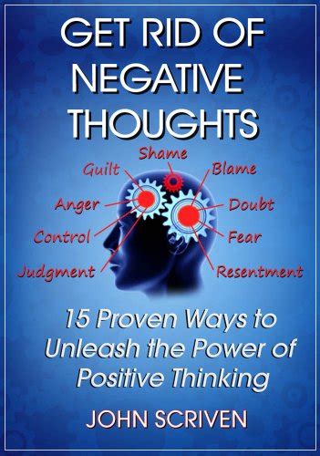 get rid of negative thoughts 15 proven ways to unleash the power of positive thinking ebook