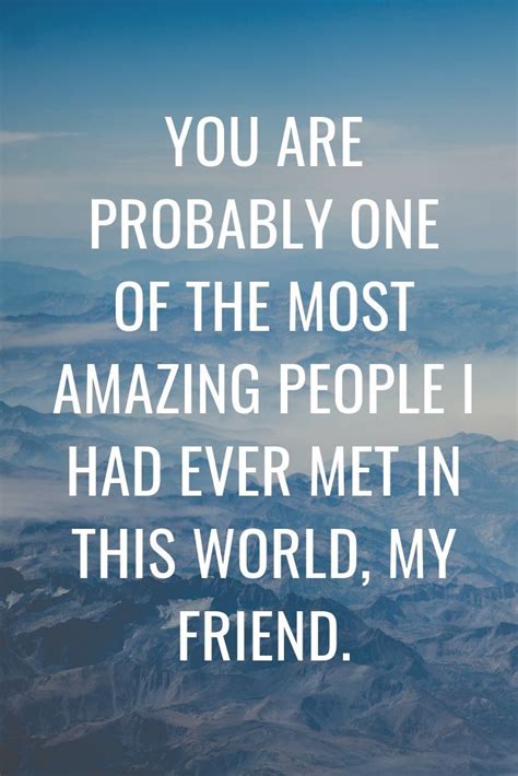 You Are Probably One Of The Most Amazing People Quotes You Are