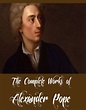 The Complete Works of Alexander Pope by Alexander Pope | eBook | Barnes ...