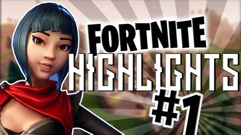 Highlights 1 Fortnite Montage Youtube