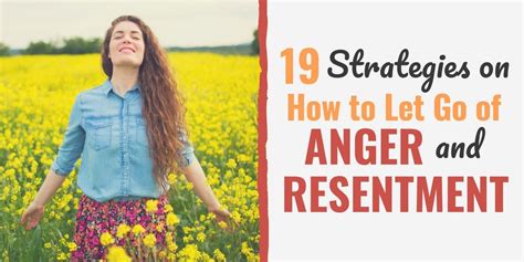 19 Strategies On How To Let Go Of Anger And Resentment