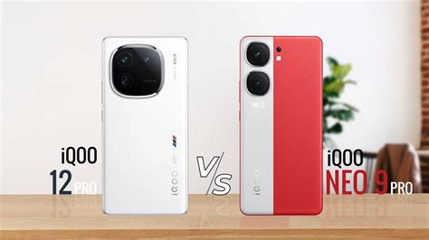 Iqoo 12 Pro Vs Iqoo Neo 9 Pro Full Comparison Which One Is Best For