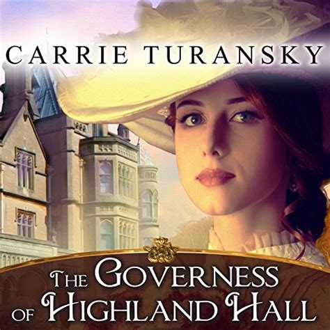 The Cover For The Book The Government Of Highland Hall By Carrie Turansky