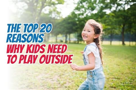 The Top 20 Reasons Why Kids Need To Play Outside