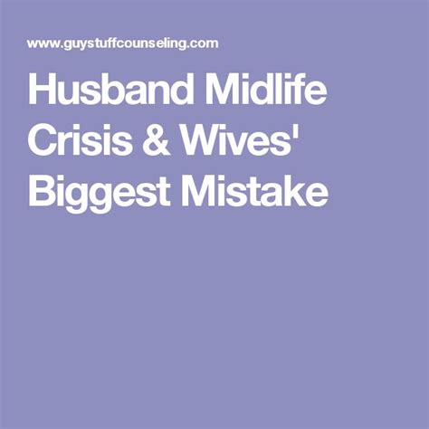 husband midlife crisis and wives biggest mistake mid life crisis midlife crisis