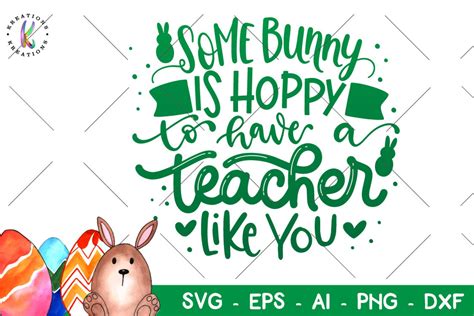 Some Bunny Is Hoppy To Have A Teacher Like You Svg Easter Etsy