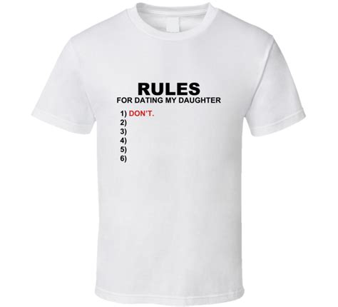 rules for dating my daughter funny t shirt for men dating my daughter funny tshirts mens tshirts
