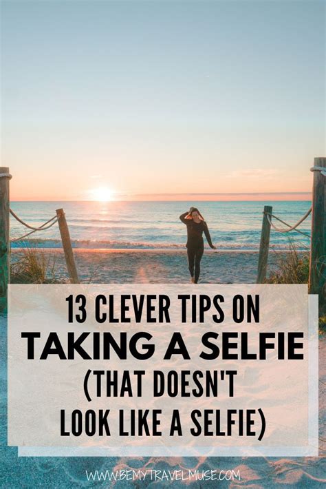 13 Clever Ways To Take A Selfie That Doesnt Look Like A Selfie