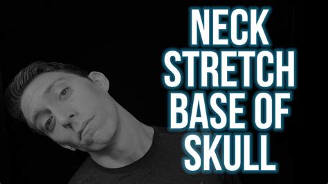 Stretch For Neck Pain At Base Of Skull Youtube