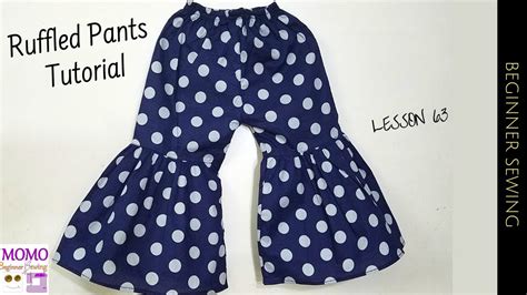 Ruffled Pants Tutorial Beginners Sewing Lesson 63 Youtube