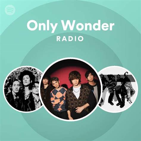 Only Wonder Radio Playlist By Spotify Spotify