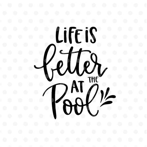 Life Is Better At The Pool Svg Pool Svg Summer Swimming Etsy