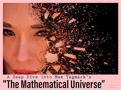 A Deep Dive Into Max Tegmarks “the Mathematical Universe The World