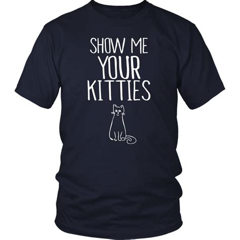 Show Me Your Kitties Tshirt Funny Cat T Shirt Trendy Graphic Tees