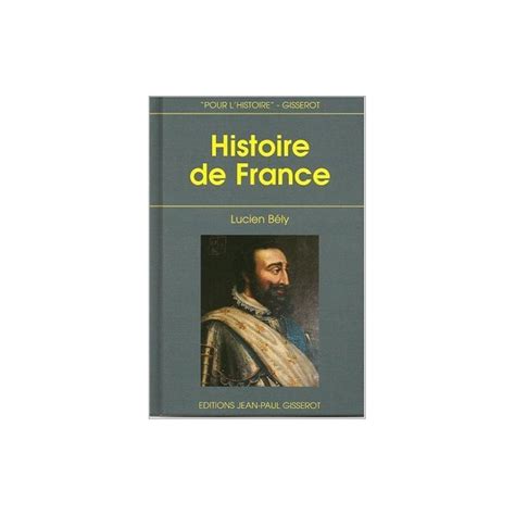 Lucien Bély Histoire De France Livres En Famille