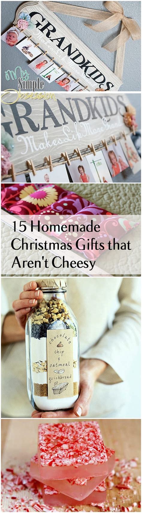You can pick any of the. 15 Homemade Christmas Gifts that Aren't Cheesy