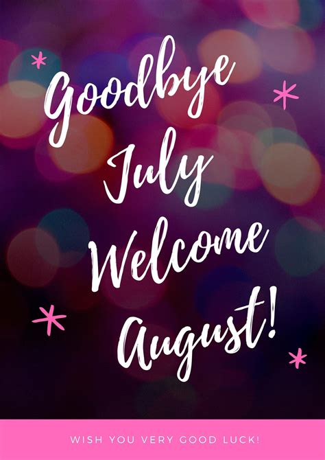 Goodbye July And Welcome August Pic Welcome August Quotes Welcome