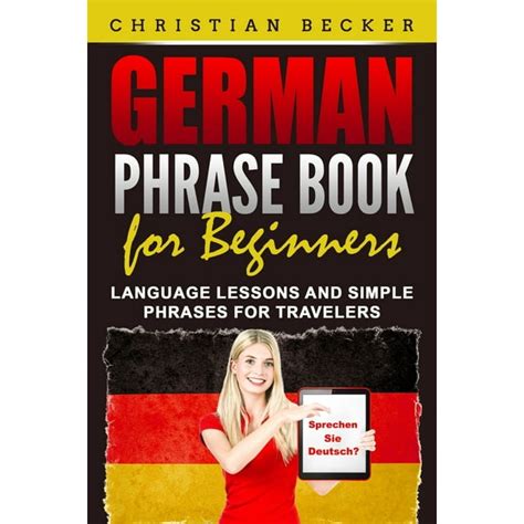 German Phrase Book For Beginners Language Lessons And Simple Phrases