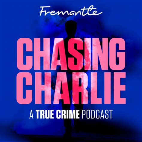 Chasing Charlie Podcast On Spotify
