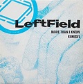 Leftfield – More Than I Know (Remixes) – Site Title
