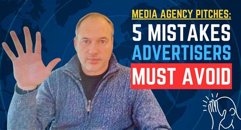 Media Agency Pitches 5 Mistakes Advertisers Must Avoid