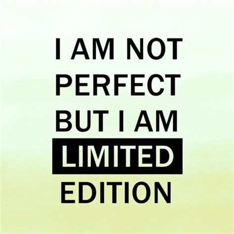 Quote Svg I Am Not Perfect But I Am Limited Edition Svg Etsy