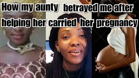 How My Aunty Deceived Me To Help Her Carried Her Pregnancy Youtube