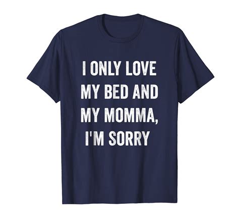 I Only Love My Bed And My Momma Shirt Ln Lntee