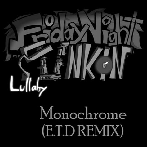 Stream Friday Night Funkin Lullaby Monochrome Etd Remix By