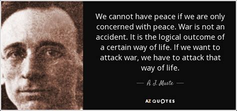 A J Muste Quote We Cannot Have Peace If We Are Only Concerned With