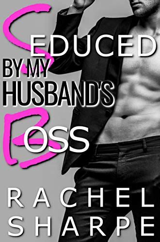 Seduced By My Husbands Boss Cheating With My Husbands Boss Book 2 Kindle Edition By Sharpe