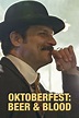 Oktoberfest: Beer & Blood - Rotten Tomatoes