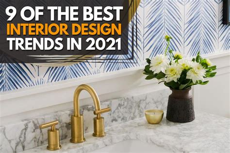 9 Of The Best Interior Design Trends In 2021 District Sales Company