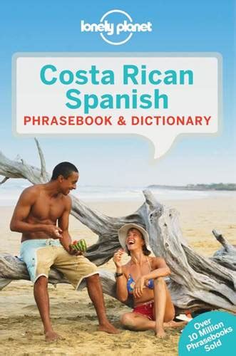lonely planet costa rican spanish phrasebook and dictionary by lonely planet 9781786574176