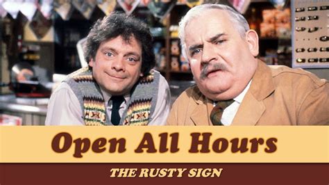 Open All Hours The Rusty Sign Youtube