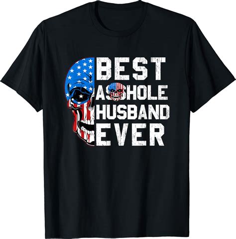 Best Asshole Husband Ever Funny Husband T For Fathers Day T Shirt Clothing