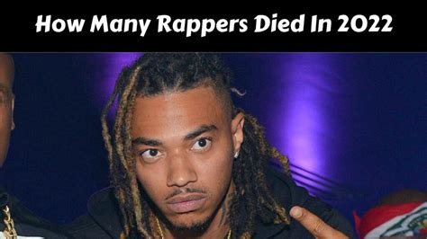 How Many Rappers Died In 2022 April 2024