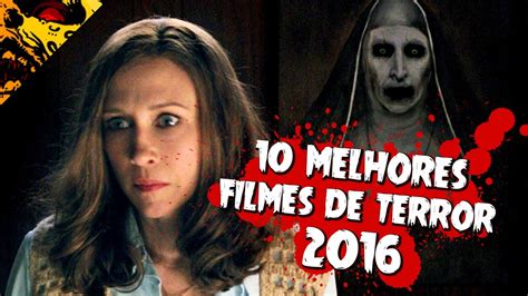 10 Melhores Filmes De Terror 2016 💀 Youtube