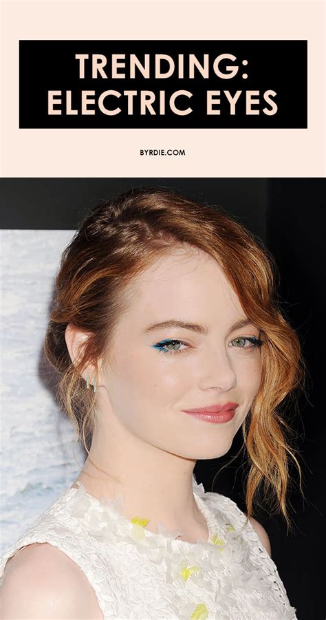 Electric Eyes The New Makeup Trend Celebrities Like Emma Stone Olivia