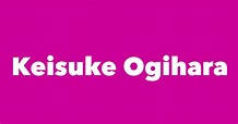 Keisuke Ogihara - Spouse, Children, Birthday & More