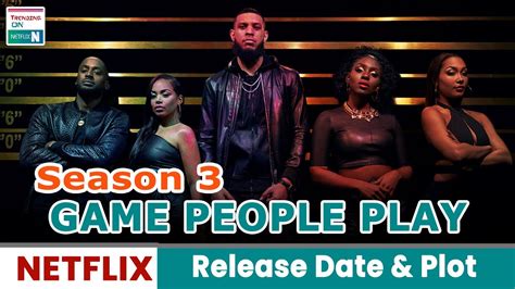 Games People Play Season 3 Release Date And Plot Trending On Netflix