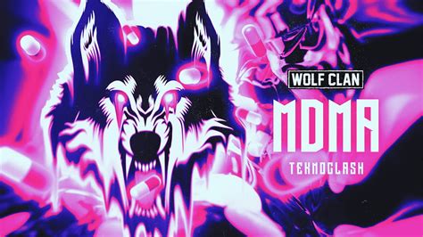 Teknoclash Mdma Official Audio Wolf Clan Youtube