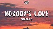 Maroon 5 - Nobody's Love (Lyrics) - YouTube
