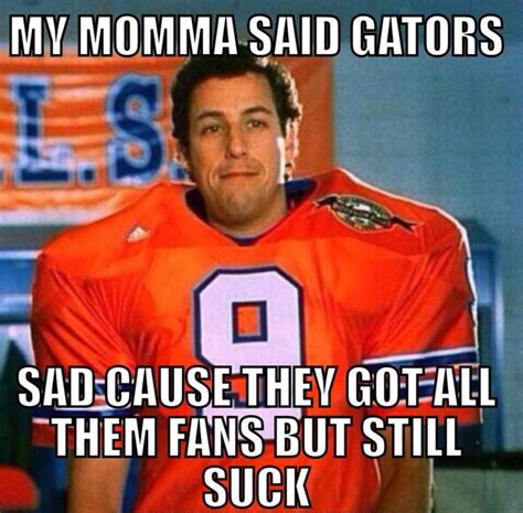 Florida Gators Football Meme Bobby Bushay My Momma Said Gators Sad