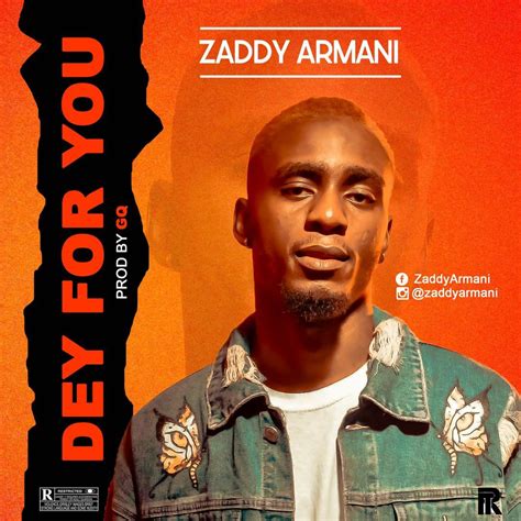 Zaddy Armani Dey For You